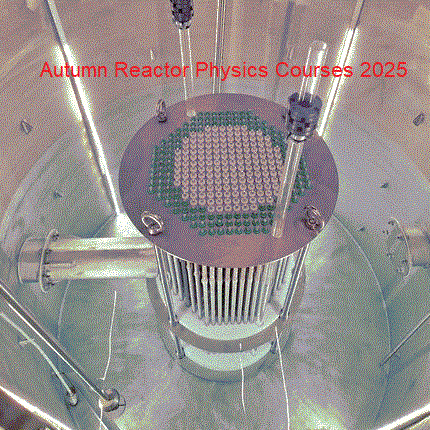 Autumn Reactor Physics Courses 2025